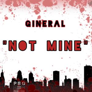 Not Mine (feat. Gineral) [Explicit]