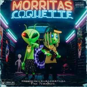 Morritas Coquette (feat. C.A.R.A C.O.R.T.A.D.A) (Explicit)
