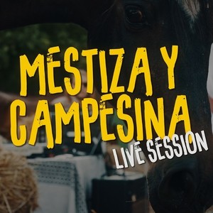 Mestiza y Campesina (Live Session)