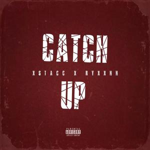 Catch Up (feat. Ryxxnn) (Explicit)