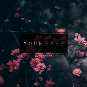 Your Eyes