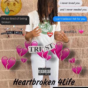 Heartbroken 4 Life (Explicit)