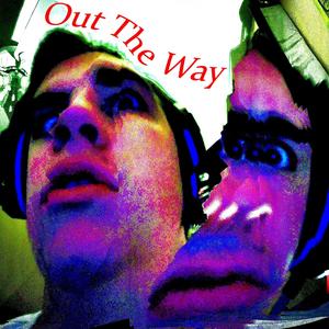 Out the Way (Explicit)