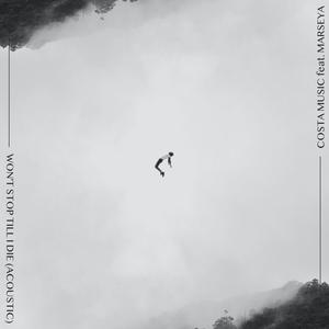 Won't Stop Till I Die (feat. Marseya) (Acoustic)