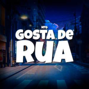 MTG Já Que Cê Gosta Tanto de Rua