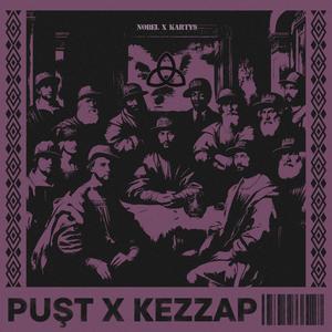 PUŞT X KEZZAP (Explicit)