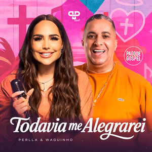 Todavia me Alegrarei (Regravação)