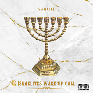 Israelites Wake up Call (Explicit)