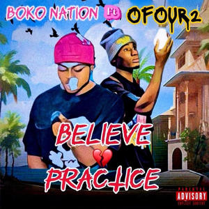 Believe&practice (feat. Ofour2) (Explicit)