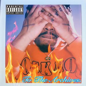 To The Archives (Explicit)