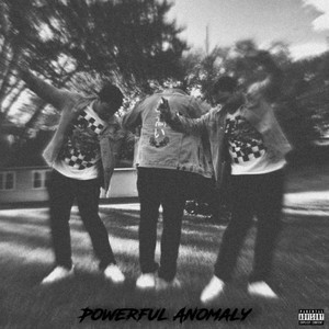 Powerful Anomaly (Explicit)