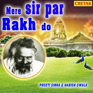 Mere Sir Par Rakh Do