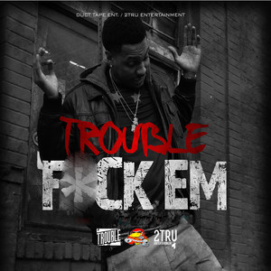 F*ck 'Em (Explicit)