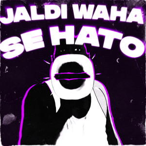 JALDI WAHA SE HATO (Ultra Slowed Version)
