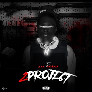 The Lil Mani Project 2 (Explicit)