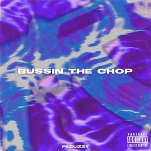 Bussin The Chop (Explicit)
