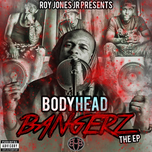 Roy Jones Jr. Presents Body Head Bangerz - EP