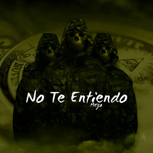 No Te Entiendo (Explicit)