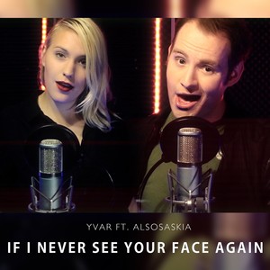 If I Never See Your Face Again