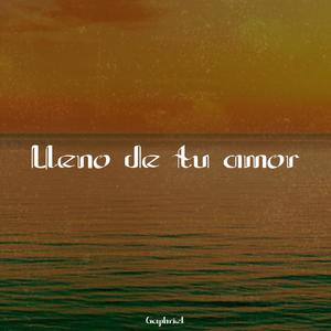 Lleno de tu amor