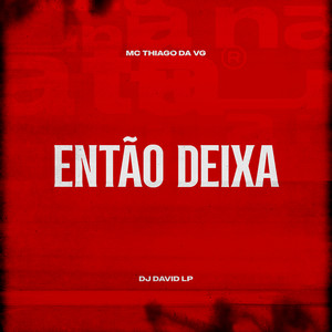Então Deixa
