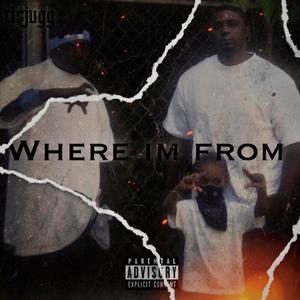 Where I'm From (Explicit)