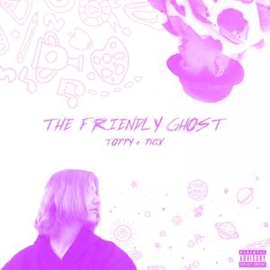 Phixel & TopHat Present: The Friendly Ghost (Explicit)