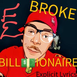 BrokeBiLLionaire (Explicit)