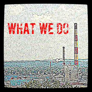 What We Do (feat. O.G. Mechie & DJ Wats) (Explicit)