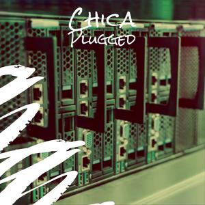 Chica Plugged