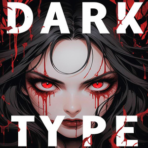 Dark Type (Explicit)