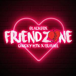 FRIENDZONE (feat. CHUCKY MTK & FRAVIIEL) [Explicit]