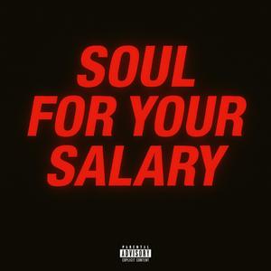 Soul For Your Salary (Explicit)