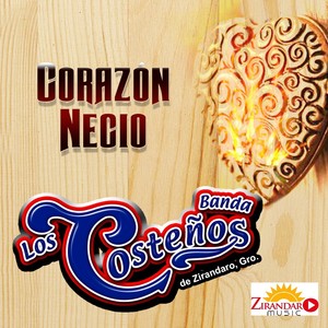 Corazón Necio (De Zirandaro, Gro.)