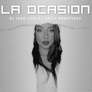 La Ocasion (Ft. Emily Rodríguez) [Explicit]