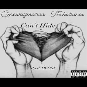 Cant Hide (feat. Thekidtonio) [Explicit]