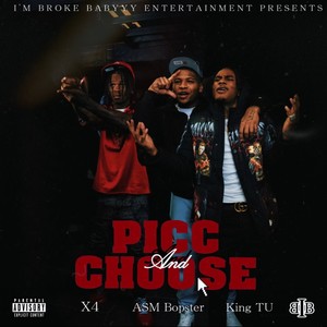 Picc and Choose (feat. X4 & ASM Bopster) (Explicit)