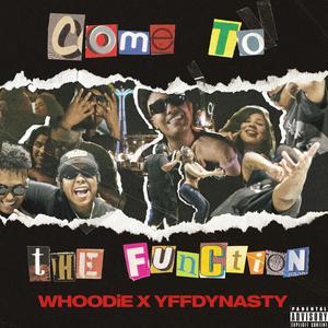 Come To The Function (feat. YFFDynasty) (Explicit)