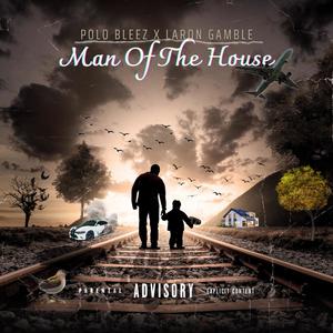 Man Of The House (feat. Laron Gamble) [Explicit]