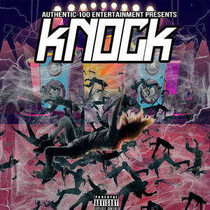 Knock(feat. Malcolm Whyz3, Brooklynn, Zino Dope, Magniffy & Dani Jay) (Explicit)