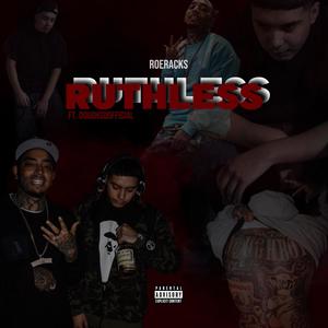Ruthless(feat. roeracks) (Explicit)