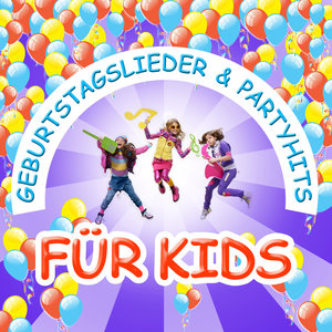 Geburtstagslieder und Partyhits für Kids