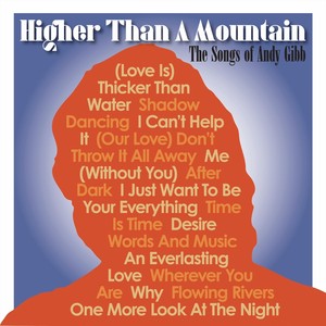 Higher Than a Mountain: The Songs of Andy Gibb