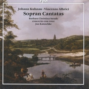 KUHNAU, J. / ALBRICI, V.: Soprano Cantatas (Steude, Concerto Con Voce, Katzschke)