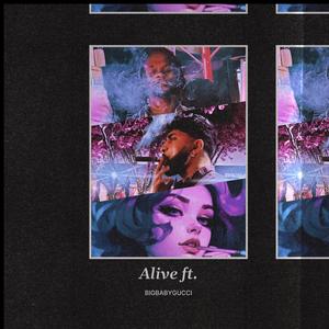 ALIVE (feat. BIGBABYGUCCI) [Explicit]