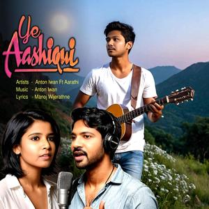 Ye Aashiqui (feat. Aarathi)