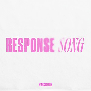 Response Song (SVRS Remix)