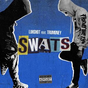 Swats (feat. Trumoney) (Explicit)