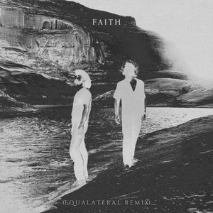 Faith (Equalateral Remix)