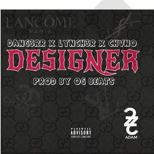 Designer (feat. Chvno & Lynch3r) (Prod By Yung Og Beats)